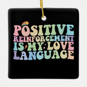 Adorno De Cerámica El Refuerzo Positivo Es Mi Lenguaje del Amor Groov