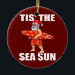 Adorno De Cerámica El Sea Sun Santa Beach Santa Surfing<br><div class="desc">Este es el regalo de julio para los Navidades de surf The Sea Sun Santa Beach Santa. Regalo perfecto para tu padre, mamá, papá, hombres, mujeres, amigos y familiares en el Día de Acción de Gracias, Día del Navidad, Día de la Madre, Día del Padre, 4 de julio de 1776...</div>