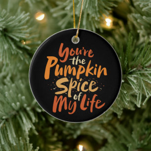 Adorno De Cerámica Eres la especia de calabaza de mi vida - Amigo del