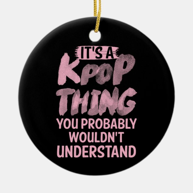 Adorno De Cerámica Es algo kpop que no entenderías (Frente)