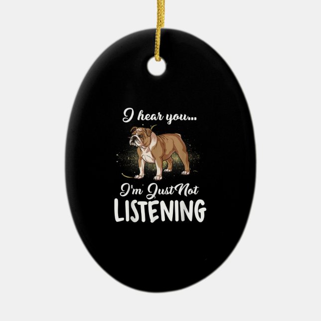 Adorno De Cerámica Escucho que no escuchas el regalo de Bulldog en in (Frente)