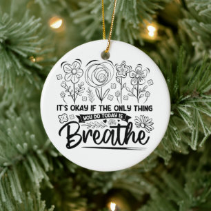 Adorno De Cerámica Está Bien Si Lo Único Que Haces Hoy Es Respirar.