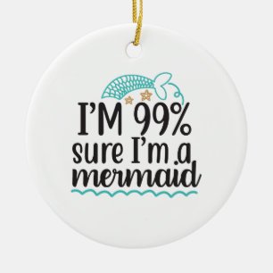 Adorno De Cerámica Estoy 99% Seguro De Ser Una Sirena