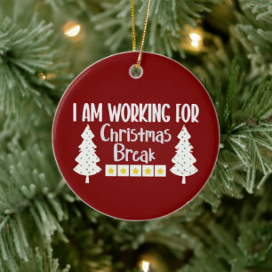 Adorno De Cerámica Estoy trabajando para la pausa de Navidad, sarcasm