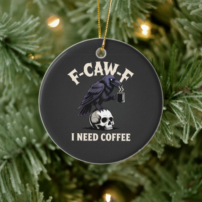 Adorno De Cerámica F-Caw-F Necesito Café Funcionalidades Crow Raven F (Árbol)