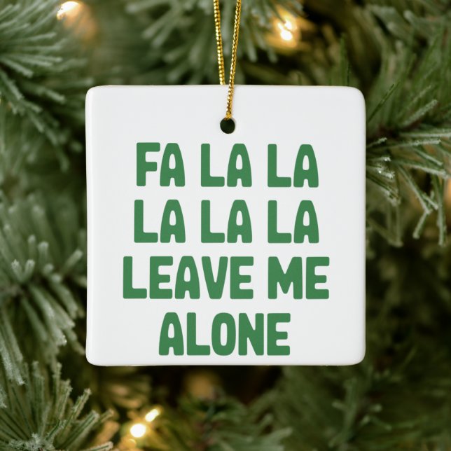 Adorno De Cerámica Fa La La Leave Me Alone Christmas Funny Sarcastic  (Árbol)