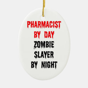 Adorno De Cerámica Farmacéutico por día Zombie Slayer por noche