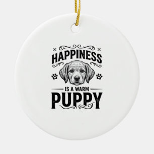 Adorno De Cerámica Felicidad Es Un Cachorro Caliente Diseño De Camise