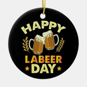Adorno De Cerámica Feliz Día del Trabajo Sarcástico Partido de Cervez