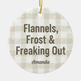 Adorno De Cerámica Flannels Frost and Freaking Out Funny Christmas