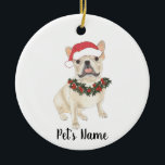 Adorno De Cerámica Frenchie personalizado (Fawn Tan Cream)<br><div class="desc">Haz la lista de este año con un adorno personalizado de tu pequeño elfo favorito!</div>