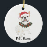 Adorno De Cerámica Frenquie personalizado (pié blanco)<br><div class="desc">Haz la lista de este año con un adorno personalizado de tu pequeño elfo favorito!</div>