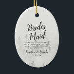Adorno De Cerámica Frosted Pines Rústico White Winter Bridesmaid Cita<br><div class="desc">Frosted Pines Rustic White Mountain Range Snowy Winter Design con Pinos Pintados a Mano, Fondo de Textura de Papel Acuático y Paleta de colores blanco gris y negro mutado. Perfecto para una boda de invierno o un alojamiento al aire libre Con fuentes modernas de escritura de cepillo de moda y...</div>