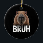 Adorno De Cerámica Funny Capybara Bruh<br><div class="desc">Funny Capybara Bruh</div>