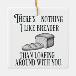 Adorno De Cerámica Funny Couple's Pun Joke Bread Gift