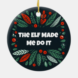 Adorno De Cerámica Funny Merry y Bright elf me hicieron hacerlo
