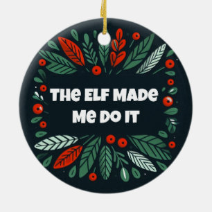 Adorno De Cerámica Funny Merry y Bright elf me hicieron hacerlo