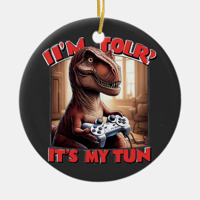 Adorno De Cerámica Funny T-Rex Gamer Quote Design (Frente)