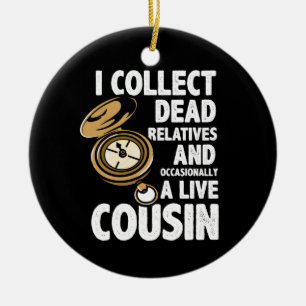 Adorno De Cerámica Genealógico yo recojo parientes muertos y primo