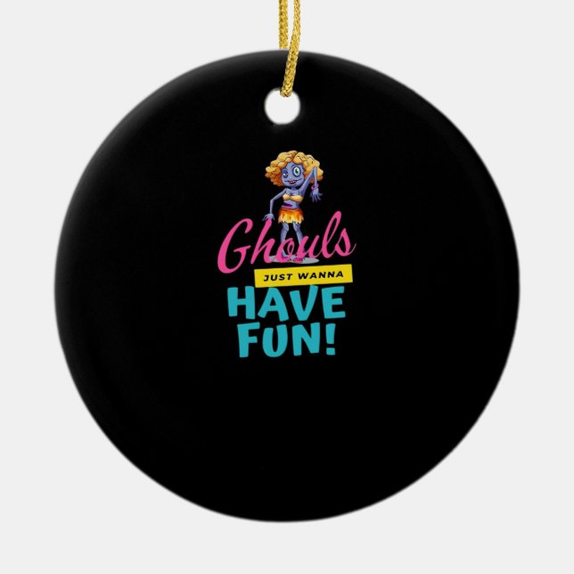 Adorno De Cerámica Ghouls Solo Quiere Divertirse De La Sensación De O (Frente)