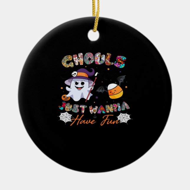 Adorno De Cerámica Ghouls solo quiere tener una camiseta divertida -  (Frente)