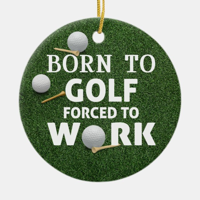 Adorno De Cerámica Golf Divertido decir Citas Cumpleaños Nacido para  (Frente)