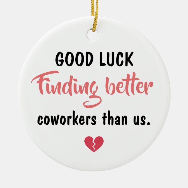 Adorno De Cerámica Good Luck Finding Better Coworkers (Frente)
