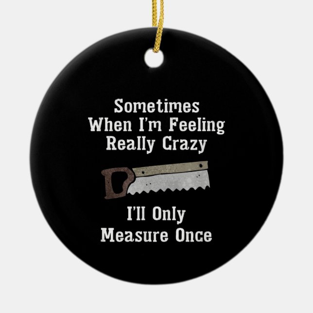 Adorno De Cerámica Gracioso regalo de carpintero de Woodworker (Frente)