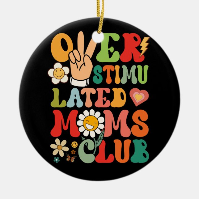 Adorno De Cerámica Groovy sobreestimulado Moms Club Funny Trendy Mom  (Frente)