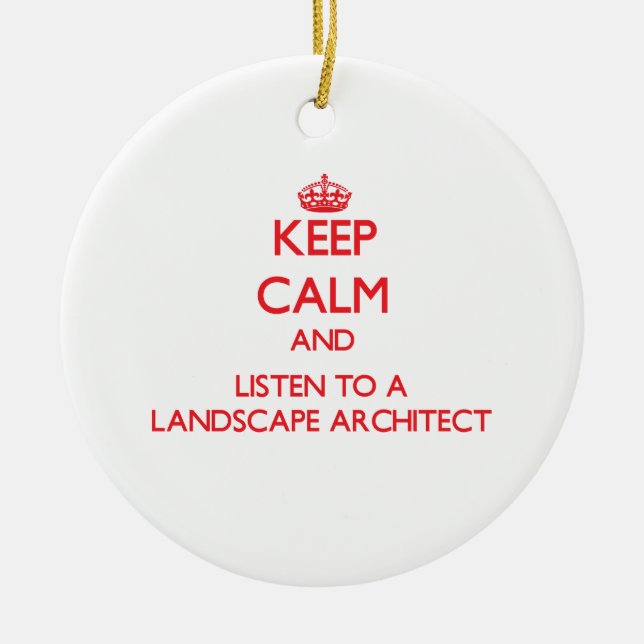 Adorno De Cerámica Guarde la calma y escuche un arquitecto paisajista (Frente)