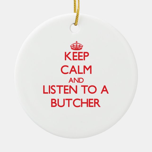 Adorno De Cerámica Guarde la calma y escuche un carnicero (Frente)