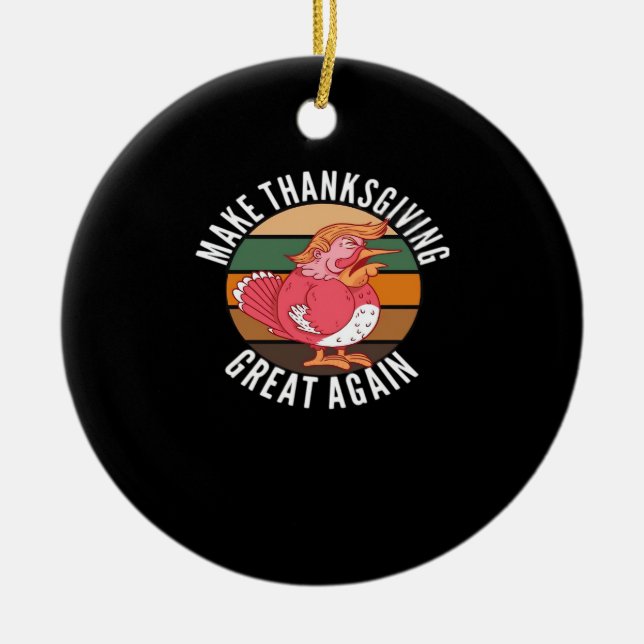 Adorno De Cerámica Hacer el Día de Acción de Gracias grande de nuevo  (Frente)