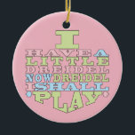 Adorno De Cerámica Hanukkah "Dreidel Play"/Ornamento circular<br><div class="desc">Hanukkah "Tengo un Pequeño Dreidel... "/Ornamento Círculo. (2 lados) Personalizar borrando texto en la parte posterior del adorno. A continuación, usando el color, tamaño y estilo de su fuente favorita, escriba sus propias palabras. El fondo de la parte posterior y frontal del adorno se puede cambiar eligiendo entre las muestras...</div>