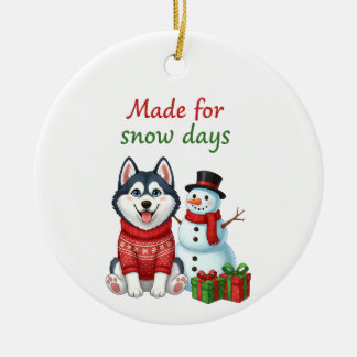 Adorno De Cerámica Hecho para días de nieve Husky, Husky Navidad