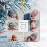 Adorno De Cerámica Hermosos recién nacidos Collages de fotos Navidade<br><div class="desc">Este hermoso ornamento de Navidad de collage de fotos de recién nacidos presenta un diseño elegante de 6 fotos de bebés en un fondo blanco con los detalles de su anuncio de nacimiento bajo su nombre en un adorable guión gris. Un maravilloso regalo de vacaciones para los abuelos y otros...</div>