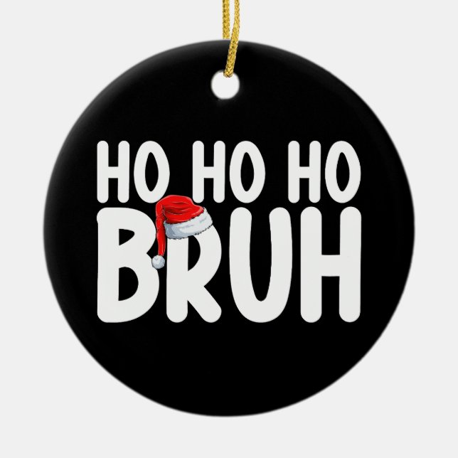 Adorno De Cerámica Ho Ho Bruh Funny Navidades Santa Holiday (Frente)