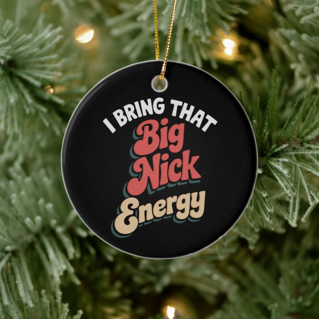 Adorno De Cerámica I Bring That Big Nick Energy Santa Xmas Funny  (Árbol)