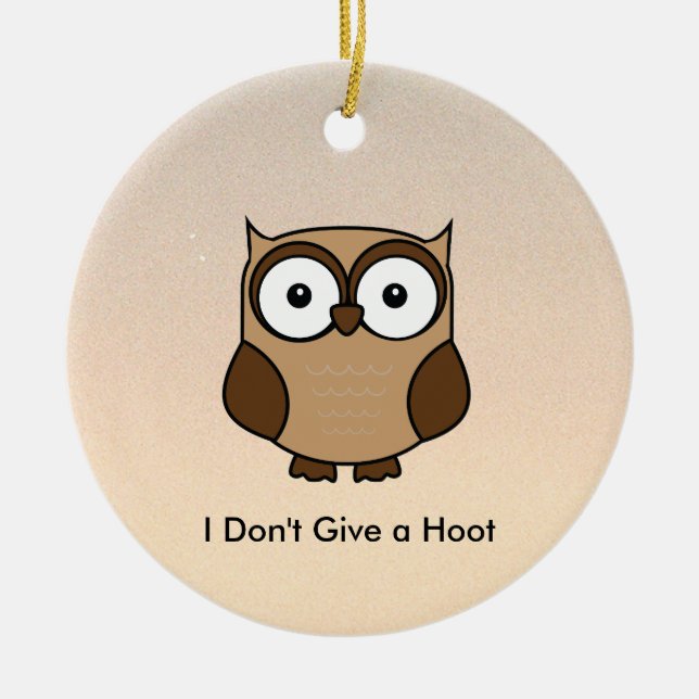 Adorno De Cerámica I Don't Give a Hoot Owl Custom (Frente)