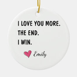 Adorno De Cerámica I Love You More The End I Win – Funny Husband
