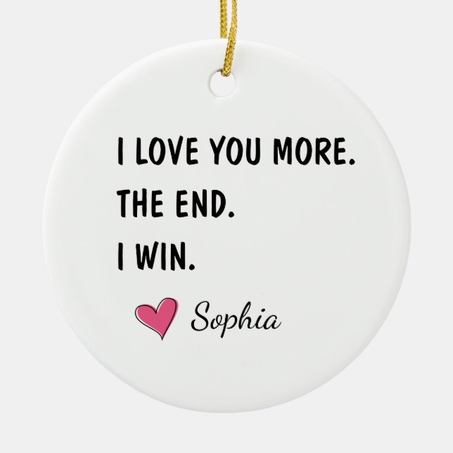 Adorno De Cerámica I Love You More The End I Win – Funny Mom (Frente)