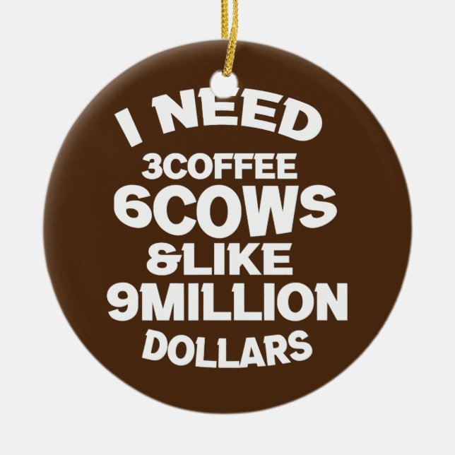 Adorno De Cerámica i need 3 coffees 6 cows Cow Lover Farmer  (Frente)