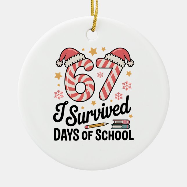 Adorno De Cerámica I Survived 67 Days of School Funny Christmas   (Frente)