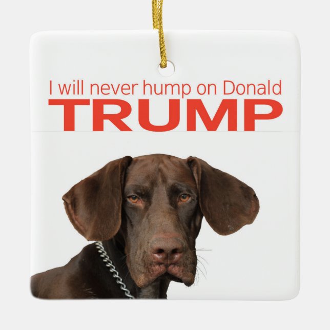 Adorno De Cerámica I will never hump on Donald Trump! (Anverso)