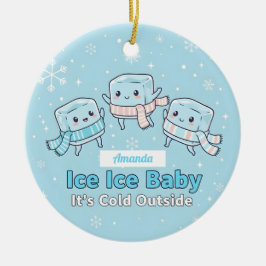 Adorno De Cerámica Ice Ice Baby It’s Cold Outside Funny Christmas