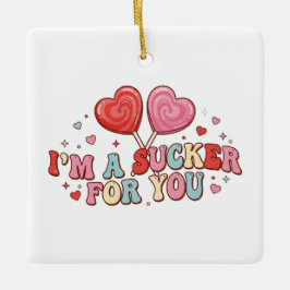 Adorno De Cerámica I'm A Sucker For You | Funny Retro Valentine's Day