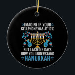 Adorno De Cerámica Imaginen Si Su Teléfono Celular Estuviera En El 10<br><div class="desc">chanukah,  menorah,  hanukkah,  dreidel,  jewish,  don,  vacaciones,  religión,  navidades, </div>