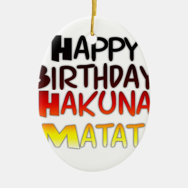 Adorno De Cerámica Impresión artística del cumpleaños Hakuna Matata (Frente)