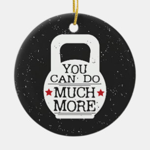 Adorno De Cerámica Impresión de Kettlebell - usted puede hacer mucho