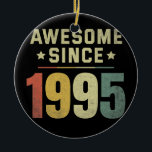 Adorno De Cerámica Impresionante desde 1995 27º cumpleaños retro de m<br><div class="desc">Increíble desde 1995, 27º cumpleaños, regalo para los hombres retro. Regalo perfecto para tu padre, mamá, papá, hombres, mujeres, amigos y familiares en el Día de Acción de Gracias, Día del Navidad, Día de la Madre, Día del Padre, 4 de julio de 1776 Día independiente, Día de los Veteranos, Día...</div>