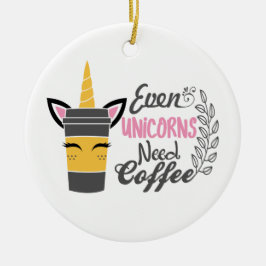Adorno De Cerámica Incluso los unicornios necesitan Fiesta de café